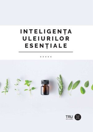 Inteligența uleiurilor esențiale