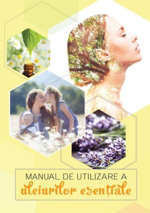 Manual de utilizare a uleiurilor esențiale